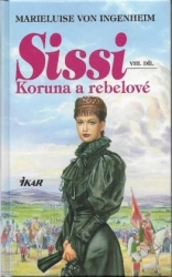 Sissi VIII. díl Koruna a rebelové