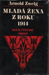 Mladá žena z roku 1914 - Arnold Zweig