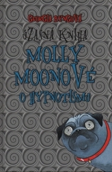 Úžasná kniha Molly Moonové o hypnotismu