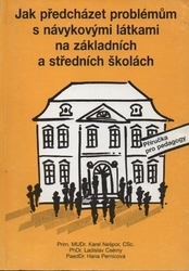 Jak předcházet problémům s návykovými látkami na základních a na středních školách