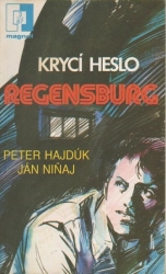 Krycí heslo Regensburg - Peter Hajdúk, Ján Niňaj