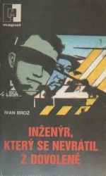 Inženýr který se nevrátil z dovolené - Ivan Brož