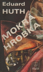 Mokrá hrobka - Eduard Huth