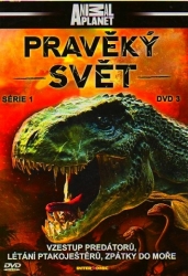 Pravěký svět - série 1, DVD 3