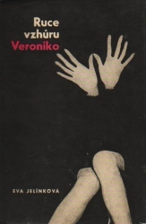 Ruce vzhůru Veroniko