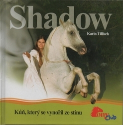 Shadow - Kůň, který se vynořil ze stínu