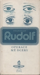 Operace mé dcery - Stanislav Rudolf